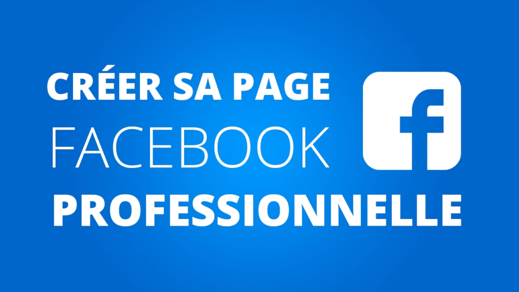 comment creer sa page facebook professionel