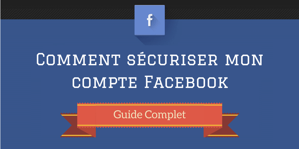 Comment securiser sont compte facebook